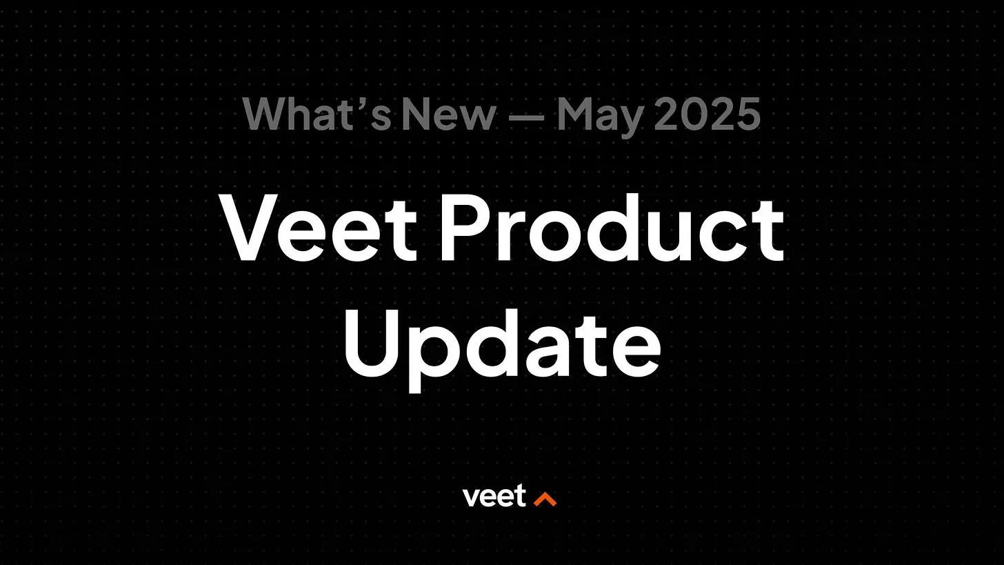 Veet Monthly Update – May 2025