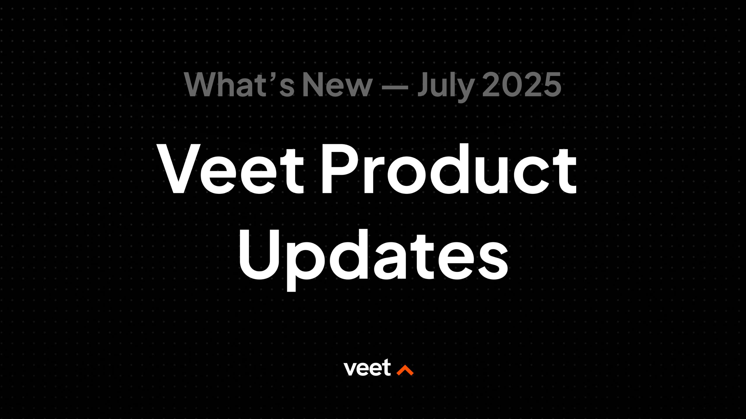 Veet Update - July 2025